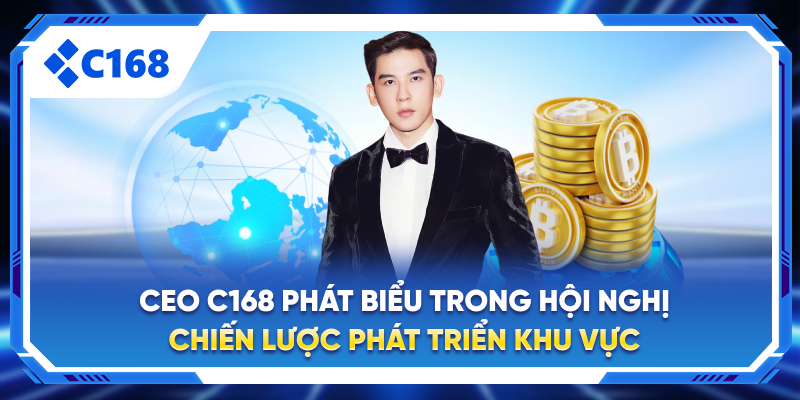 CEO C168 phát biểu trong hội nghị chiến lược phát triển khu vực
