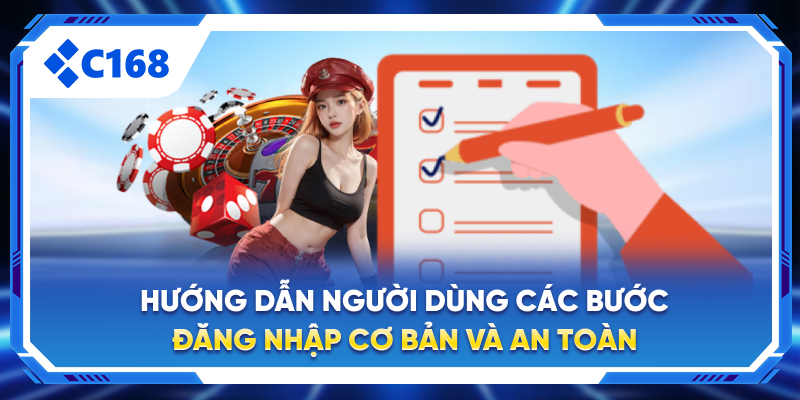 Hướng dẫn người dùng các bước login cơ bản và an toàn